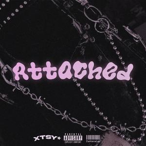 Attached (feat. xtsy*) (Explicit)