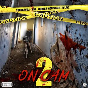 On Cam 2 (feat. Mvx, Foolish MoneyFace & Jrlayz) [Explicit]