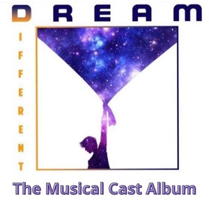 Dream Different: The Musical Cast Album