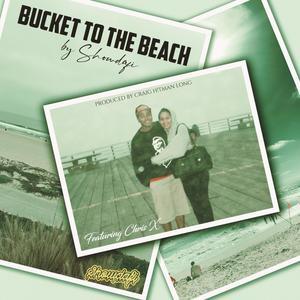 Bucket to the Beach (feat. Chris X & Craig H!Tman Long) [Explicit]