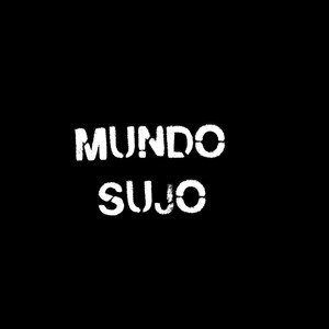 Mundo Sujo (Explicit)