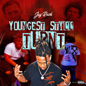 Youngest Still Turnt (Explicit)