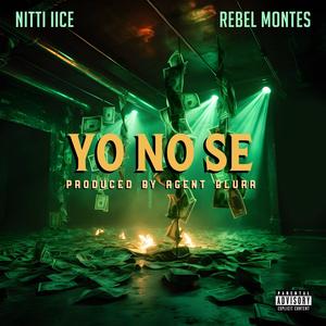 Yo No Se (feat. Rebel Montes)