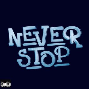 Never Stop (Explicit)