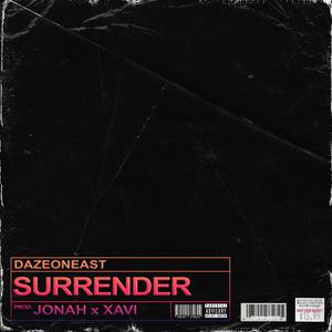 Surrender(feat. DazeOnEast) (Explicit)