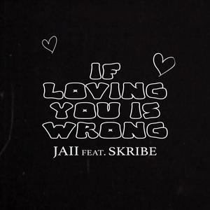 If Loving You Is Wrong (feat. Skribe)