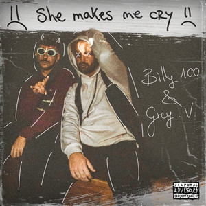 She Makes me Cry (Explicit)