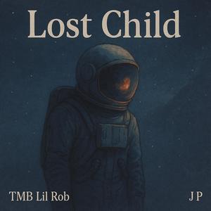 Lost Child (feat. J P) (Explicit)
