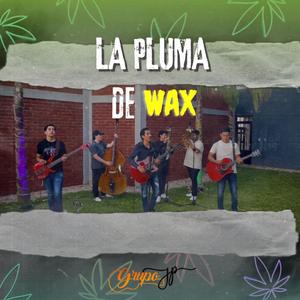 La Pluma De Wax (Explicit)