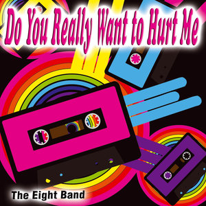 Do You Really Want to Hurt Me - Single