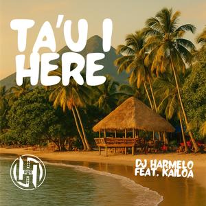 Ta'u i Here (feat. Kailoa)
