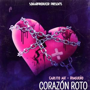 CORAZON ROTO (feat. RimSueño) [Explicit]