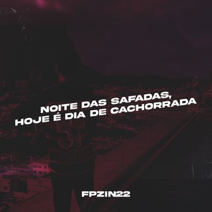 Noite Das Safadas, Hoje é Dia De Cachorrada (Explicit)