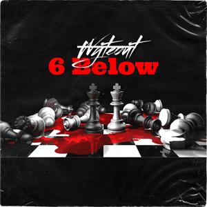 6 Below (Explicit)