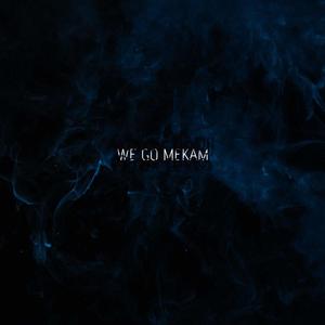 We Go Mekam (feat. Ebom Nigga, Brown Boy, Comedie & Olu Olu)