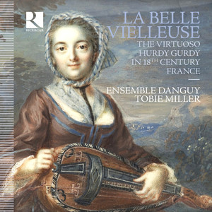 La Belle Vielleuse: The Virtuoso Hurdy Gurdy in 18th Century France