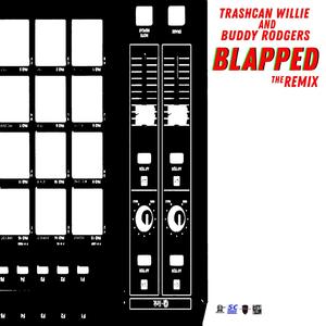 BLAPPED (feat. Buddy Rodgers) (Remix|Explicit)