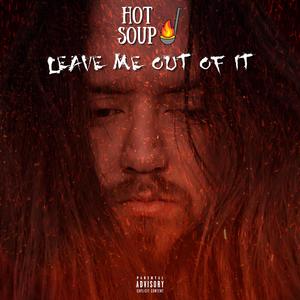 Leave Me Out of It (feat. Thrust M. Philips) (Explicit)