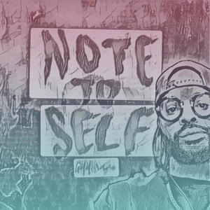 Note 2 Self (feat. ADRI) [Explicit]