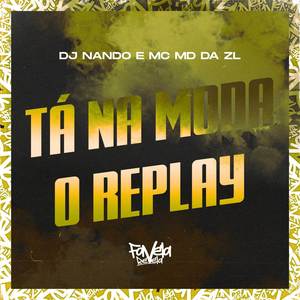Tá na Moda o Replay (Explicit)