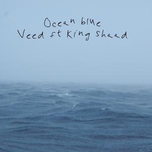 Ocean blue (feat. King Shaad) [Explicit]