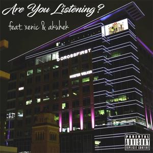 Are You Listening? (feat. Akuhek) [Explicit]