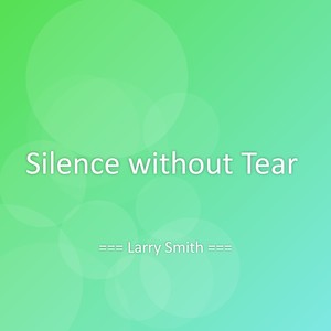 Silence without Tear