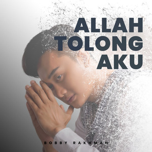 Allah, Tolong Aku