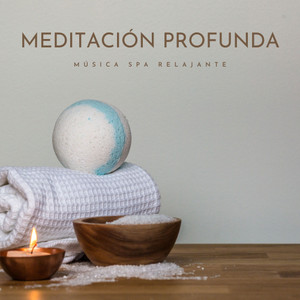 Meditación Profunda: Música Spa Relajante