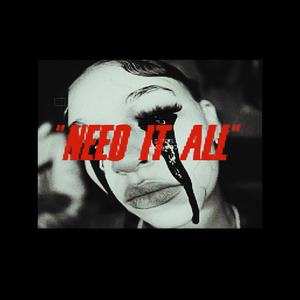 Need it all (feat. Big Gang) (Explicit)