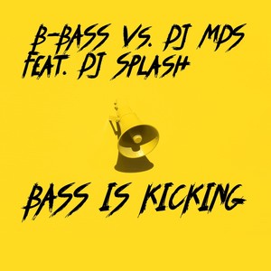 Bass Is Kicking (feat. DJ Splash)