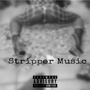 Stripper Music (Explicit)