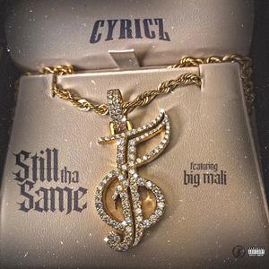 Still Tha Same (feat. Big Mali) [Explicit]