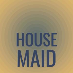 House Maid