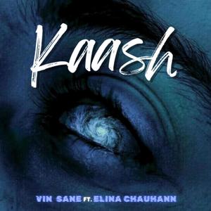 Kaash (feat. Elina Chauhann) [Explicit]