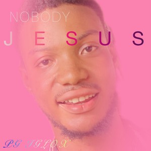 Nobody Jesus