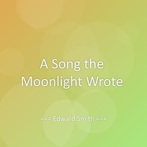 A Song the Moonlight Wrote