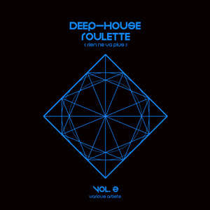 Deep-House Roulette (Rien Ne Va Plus) , Vol. 2