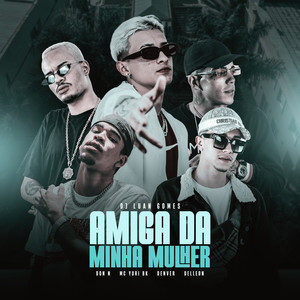 Amiga da Minha Mulher (Explicit)