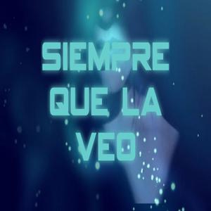 Siempre que la veo (Explicit)
