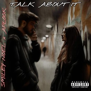 Talk About It (feat. APLOOK) [Explicit]