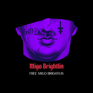 Migo Brightlin (Explicit)