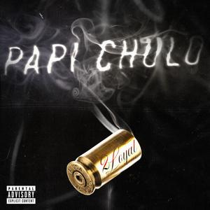 Papi Chulo (Explicit)