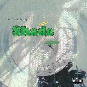 Shade (feat. HBTRAY) [Explicit]