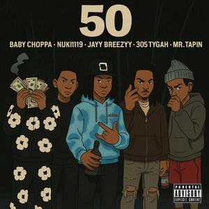 50 (feat. NUKII119, BabyChoppa, 305 Tygah & Mr.TapIn|Explicit)