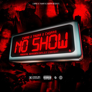 No Show (feat. Thuka, Choppa) [Explicit]