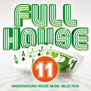 Full House, Vol. 11 (Underground House Music Selection)