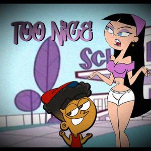 Too Nice Freestyle (Explicit)