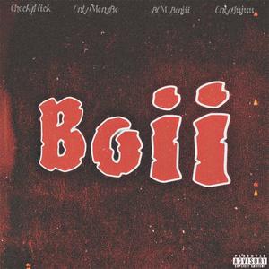 Boii (feat. OfficialJujuu, Check4Nick & BOM Benji) (Explicit)