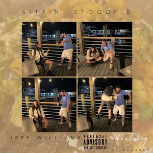 SITTIN STOOOPID (Explicit)